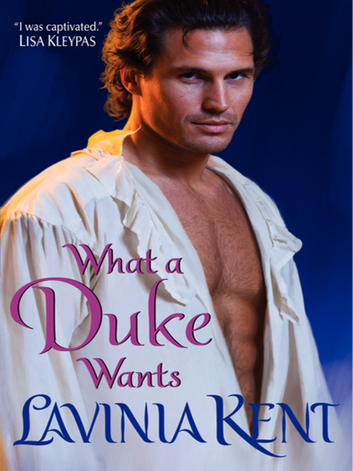 Title details for What a Duke Wants by Lavinia Kent - Wait list